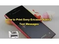 Download Lagu How to Print Sony Ericsson Xperia Text Messages
