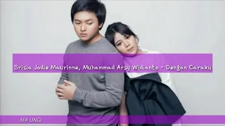 Download Brisia Jodie Maurinne, Muhammad Arsy Widianto - Dengan Caraku(exclusive lirik) MP3