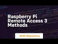 raspberry pi remote access 3 methods