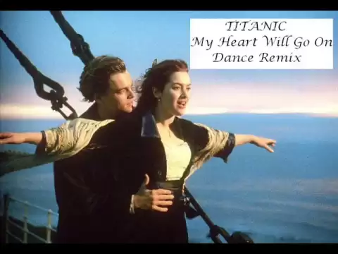 Download MP3 Titanic - My Heart Will Go On (DANCE REMIX)