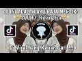 Download Lagu DJ INI ADALAH AKU RAJA MEKSIKO TREND SEBERAPA JAUH | DJ INILAH AKU RAJA MEKSIKO ELMATADORE VIRAL!
