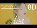 Download Lagu TAEYEON 태연 - Fine 8D | [ USE HEADPHONES ]
