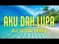 Download Lagu DJ  AKU DAH LUPA - SLOW REMIX ( Style Rawi Beat ) 🔥