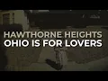 Download Lagu Hawthorne Heights - Ohio Is For Lovers (Official Audio)