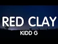 Kidd G - Red Clay (Lyrics) New Song