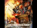 Five Finger Death Punch - Fire in the Hole