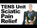 How to Use a TENS Unit for Sciatic Nerve Pain Relief