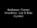 Download Lagu Bachman-Turner Overdrive - Let It Ride (Lyrics HD)