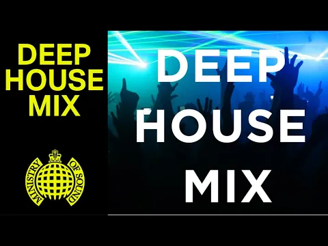 Deep House Mix | Ministry of Sound