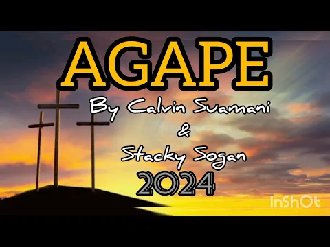 Download MP3 AGAPE. by Calvin Suamani \u0026 Stacky Sogan