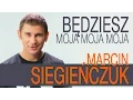 Download Lagu Marcin Siegieńczuk - Będziesz moja moja moja (Oficjalny teledysk)