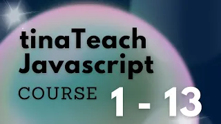 Javascript 101 From Beginners To Advanced - Course 1 to 13