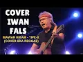 Download Lagu MAWAR HITAM -TIPE X - COVER IWAN FALS SKA REGGAE