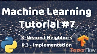 Python Machine Learning Tutorial - KNN p 3