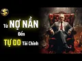 Download Lagu LÀM THẾ NÀO BIẾN NỢ NẦN THÀNH THU NHẬP ĐỂ ĐẠT ĐƯỢC TỰ DO TÀI CHÍNH? | THUẬT TÀI VẬN