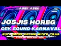 Lagu JOSJIS HOREG🔥DJ PALING ENAK 2025 2026 DJ CEK SOUND HOREG KARNAVAL TERBARU 2025 DJ SLOW FULL BASS