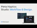 Meta Haptics Studio Workflow and Design