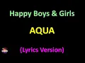 Download Lagu Aqua - Happy Boys \u0026 Girls (Lyrics version)