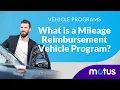 What is a Mileage Reimbursement Vehicle Program