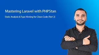 Mastering Laravel with PHPStan Static Analysis Type Hinting for Clean Code Part 2