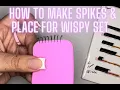 HOW TO MAKE SPIKES PLACE FOR WISPY LASH SET