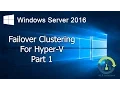 08 1 Failover Clustering for Hyper-V in Windows Server 2016 Step by Step guide