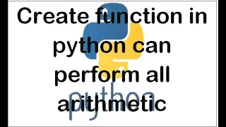 Create arithmetic function in python to perform all operation easy