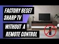 Sharp TV Factory Reset No Remote No Problem Easy Step-by-Step Guide