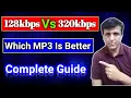 Download Lagu Is 320kbps better than 128kbps Mp3 Audio Which Is Better | Song Kitni Quality Me Download Kare