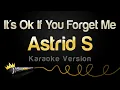 Download Lagu Astrid S - It's Ok If You Forget Me (Karaoke Version)