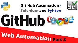 Git Hub Automation Using Python and Selenium Part 3