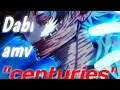 Download Lagu Dabi AMV ('centuries') feat'fall out boys' dabi and league of villain