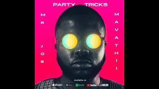 mr joe feat mavathii party tricks
