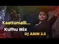 Download Lagu Kaattumalli Remix Song | Kuthu Mix | DJ ABIN 2.5 | Tamil DJ Songs | I am Abin