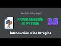 35 Curso Python Arreglos Introduccion