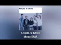 Download Lagu Angel 9 Band - Masa SMA (Official Audio)