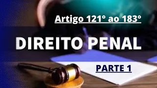 DIRETO PENAL 1° PARTE ART: 121° ao 183° #gcm #bertioga #lemesp #saovicente #ribeiraopreto