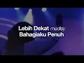 Lagu Lebih Dekat medley Bahagiaku Penuh | Moment of Worship | GMS Church