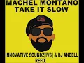 Machel Montano - Take It Slow (Innovative Soundz[IVS] & DJ Andell Refix)