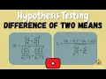 Hypothesis Testing - Difference of Two Means