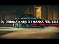 Download Lagu DJ DIMANA KAMU X I WANNA FEEL LIKE VIRAL TIKTOK MENGKANE
