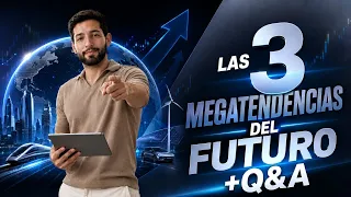 Las 3 Megatendencias del futuro + Q&A