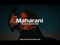 Maharani -Karun | Slowed & Reverb Song | Sitanshu singh & Arpit Bala | Edited by Non-stop Soundwaves