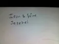 Iron & Wine - Jezebel