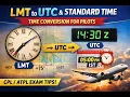 Time Conversion Made Easy LMT to UTC Standard Time Pilot Exams