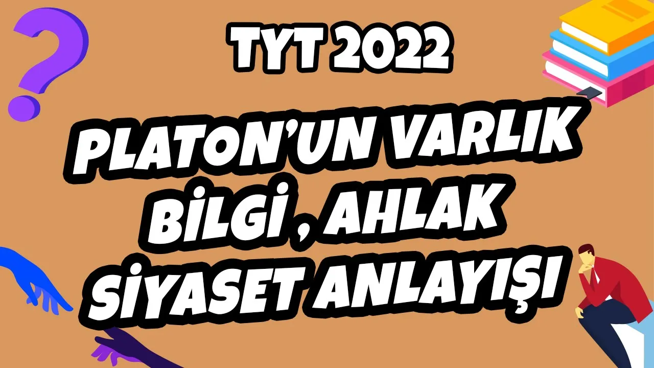 Platon’un Varlık, Bilgi, Ahlak, Siyaset Anlayışı | TYT Felsefe 2022 #hedefekoş
