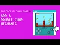 The Code It Challenge Add a double jump mechanic