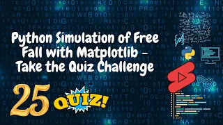 Learn Python Programming Simulate the Free Fall of a Ball and Take the Quiz Challenge