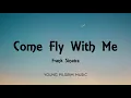 Frank Sinatra - Come Fly With Me (Lyrics)