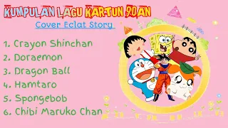 Download KUMPULAN LAGU KARTUN 90AN Cover Eclat Story |tanpa iklan | MP3